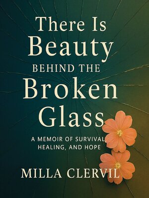 cover image of There is Beauty Behind the Broken Glass